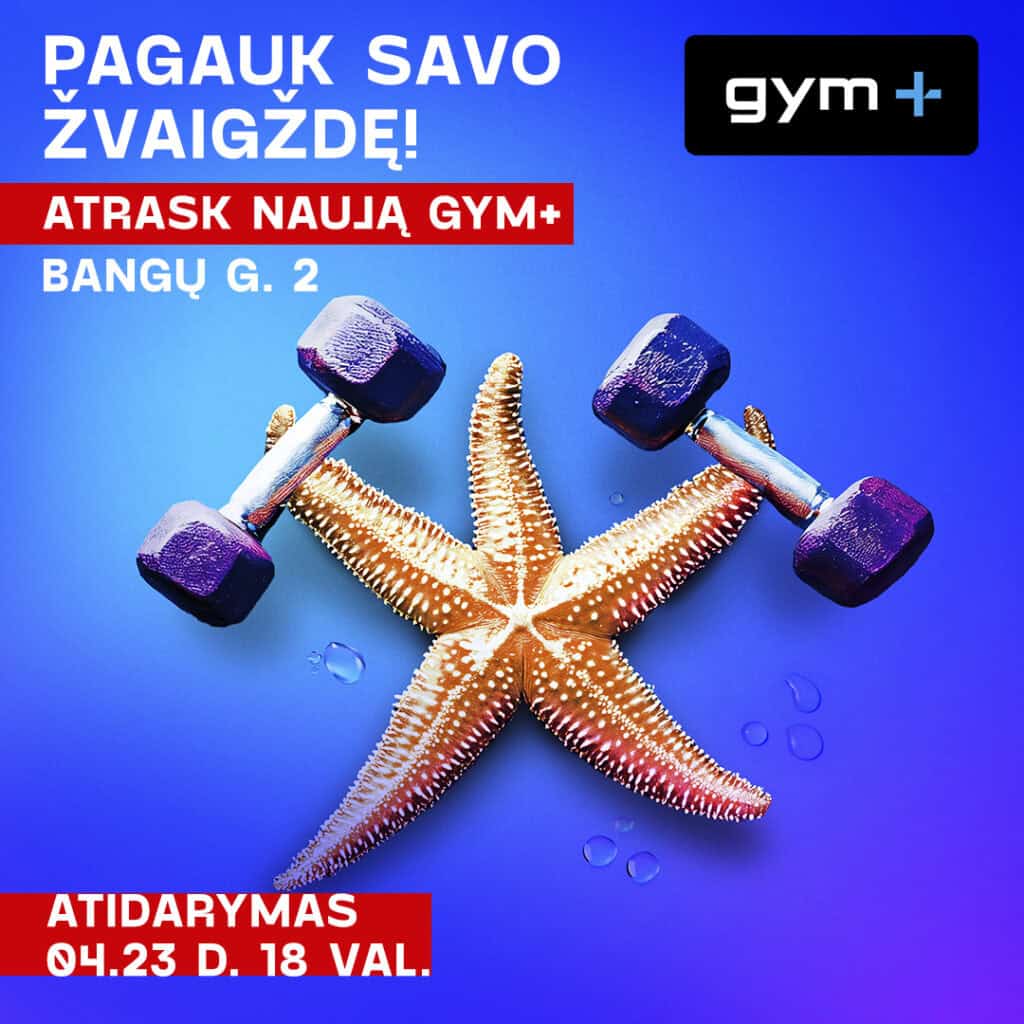 NEPRALEISK 5-OJO GYM+ ATIDARYMO KLAIPĖDOJE!