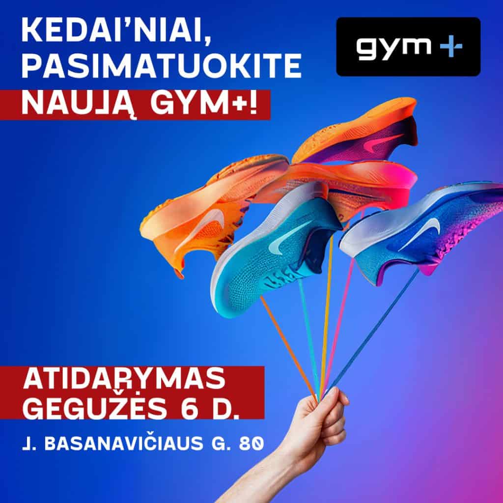 JAU GEGUŽĖS 6 D. PASIMATUOK NAUJĄ GYM+ KĖDAINIUOSE!